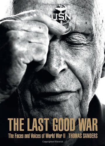 the last good war the faces and voices of world war ii Kindle Editon