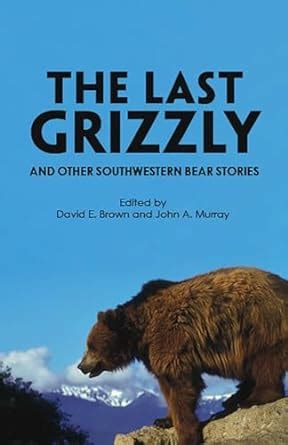the last grizzly and other southwestern bear stories Epub