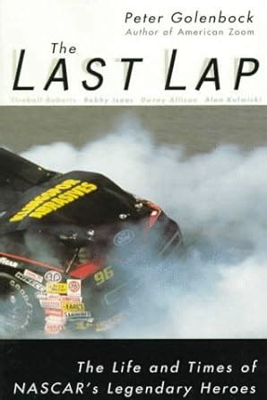 the last lap the life and times of nascars legendary heroes updated edition PDF