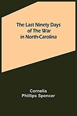 the last ninety days of the war in north carolina Epub