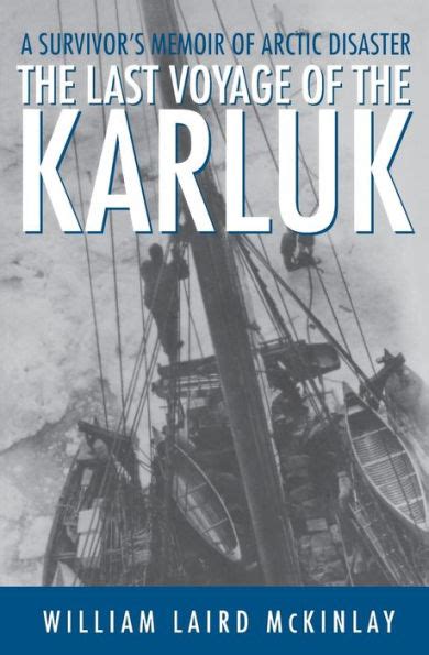 the last voyage of the karluk a survivors memoir of arctic disaster Doc
