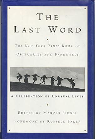 the last word the new york times book of obituaries and farewells PDF