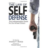 the law of self defense the indispensable guide to the armed citizen 2nd edition Reader