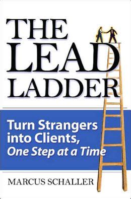 the lead ladder turn strangers into clients one step at a time Kindle Editon