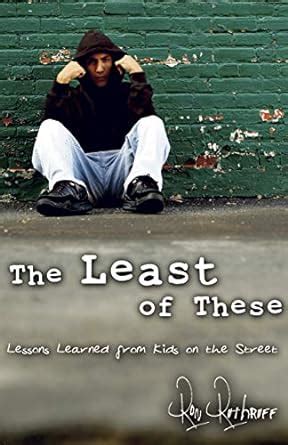 the least of these lessons learned from kids on the street Doc