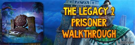 The Legacy 2 Prisoner Walkthrough