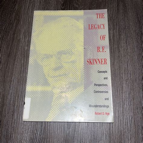 the legacy of b f skinner concepts and perspectives controversies and misunderstandings psychology PDF