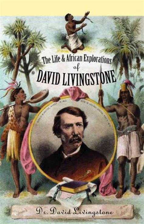 the life and african exploration of david livingstone Reader