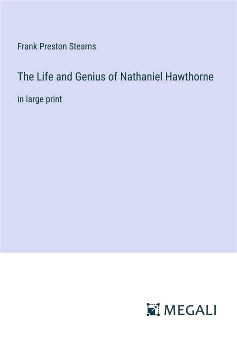 the life and genius of nathaniel hawthorne large print edition PDF