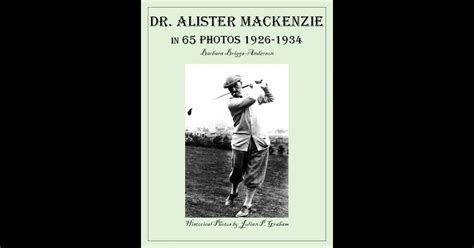 the life and work of dr alister mackenzie Kindle Editon