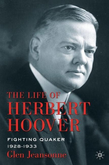 the life of herbert hoover fighting quaker 1928 1933 Epub