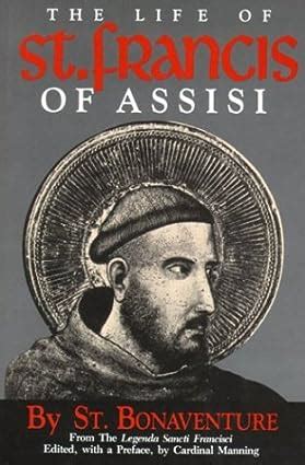 the life of st francis of assisi fom the legenda sancti francisci Doc