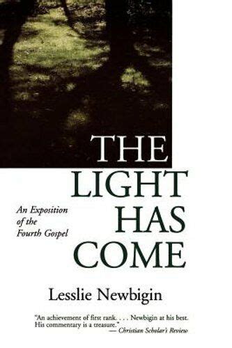 the light has come an exposition of the fourth gospel Epub