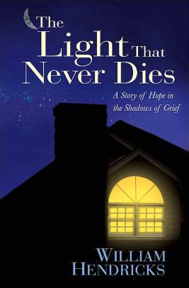 the light that never dies a story of hope in the shadows of grief PDF