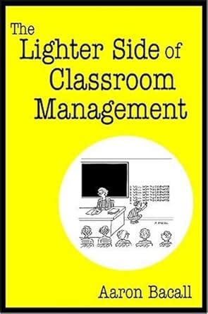 the lighter side of classroom management Kindle Editon