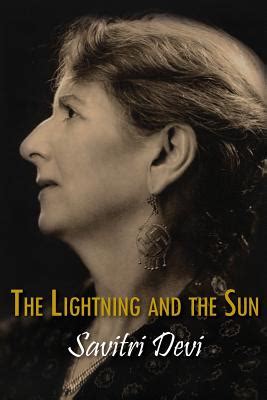 the lightning and the sun centennial edition of savitri devis works Reader