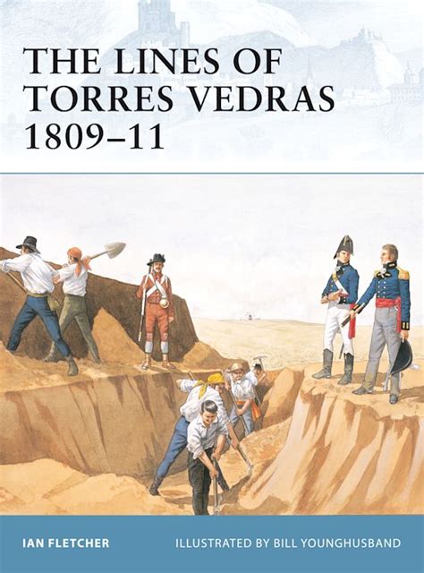 the lines of torres vedras 1809 11 fortress Reader