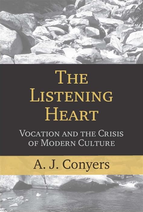 the listening heart vocation and the crisis of modern culture Reader