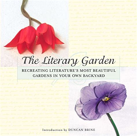 the literary garden recreating literatures most beautiful gardens Kindle Editon