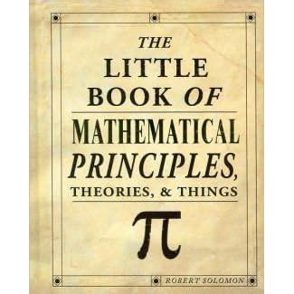 the little book of mathematical principles theories and things Reader