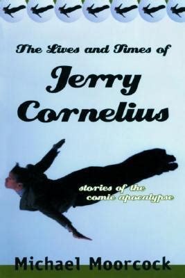 the lives and times of jerry cornelius stories of the comic apocalypse Kindle Editon