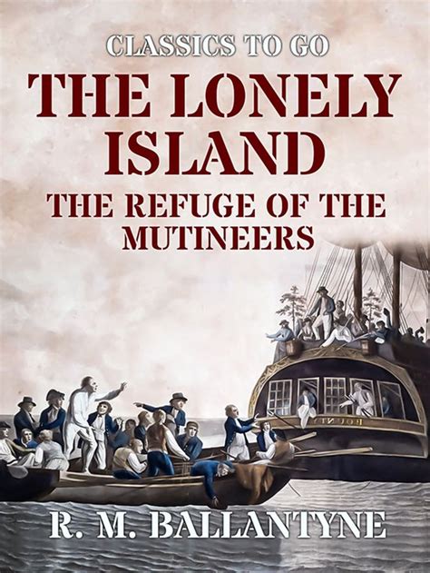 the lonely island illustrated the refuge of the mutineers Kindle Editon