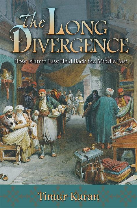 the long divergence how islamic law held back the middle east Doc