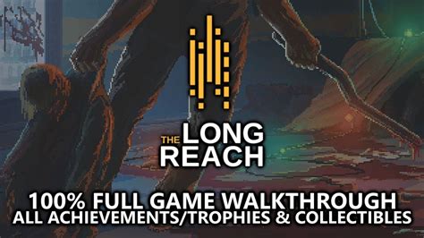 The Long Reach Walkthrough