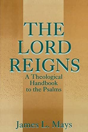 the lord reigns a theological handbook to the psalms Kindle Editon