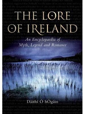 the lore of ireland an encyclopaedia of myth legend and romance Epub