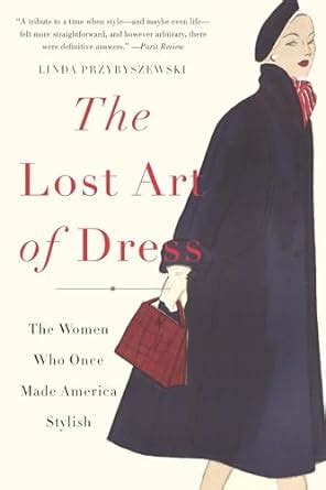 the lost art of dress the women who once made america stylish Kindle Editon