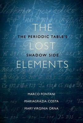 the lost elements the periodic tables shadow side Reader