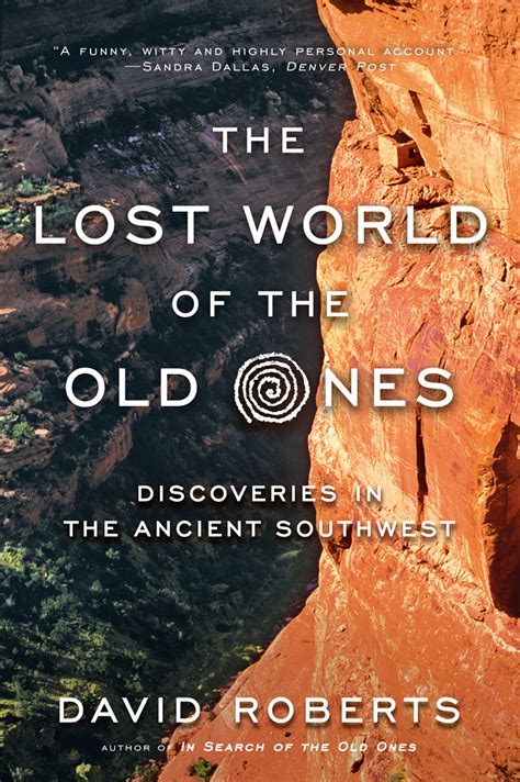 the lost world of the old ones discoveries in the ancient southwest Reader