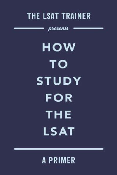 the lsat trainer presents how to study for the lsat Kindle Editon