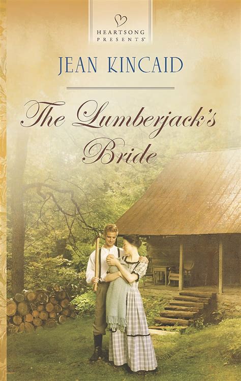 the lumberjacks bride heartsong presents Reader
