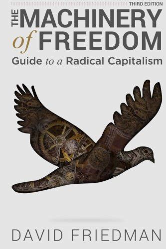 the machinery of freedom guide to a radical capitalism Doc
