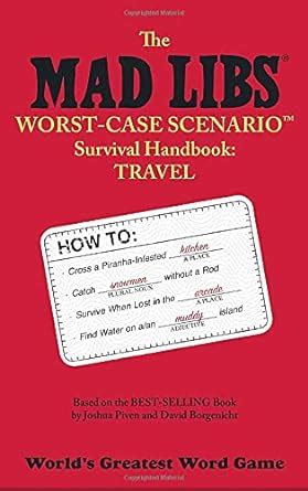 the mad libs worst case scenario survival handbook travel Doc