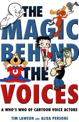 the magic behind the voices a whos who of cartoon voice actors Reader