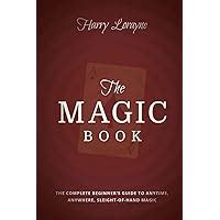 the magic book the complete beginners guide to anytime anywhere close up magic PDF