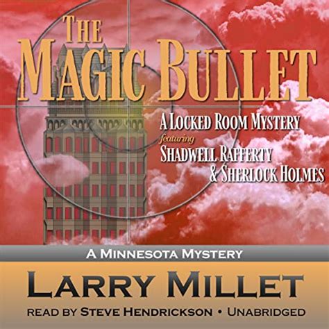 the magic bullet a locked room mystery featuring shadwell rafferty and sherlock holmes minnesota mysteries Reader