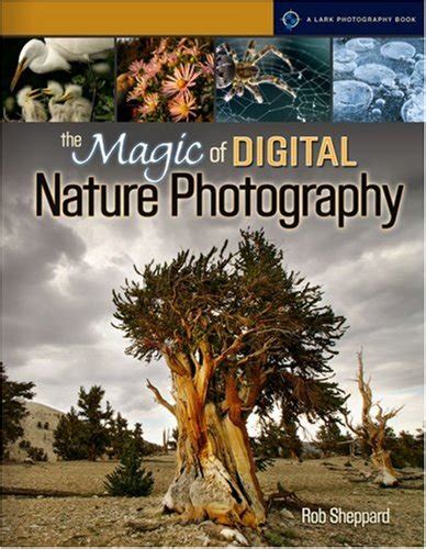 the magic of digital nature photography a lark photography book PDF