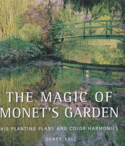 the magic of monets garden his planting plans and color harmonies Epub