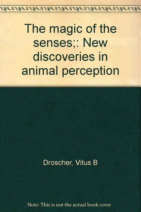 the magic of the senses new discoveries in animal perception Doc
