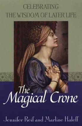 the magical crone celebrating the wisdom of later life Kindle Editon