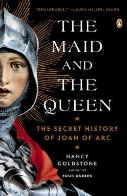 the maid and the queen the secret history of joan of arc PDF