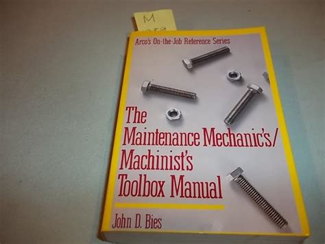 the maintenance mechanics or machinists toolbox manual arcos on the job reference series Epub