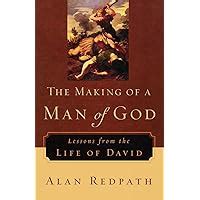 the making of a man of god lessons from the life of david Kindle Editon