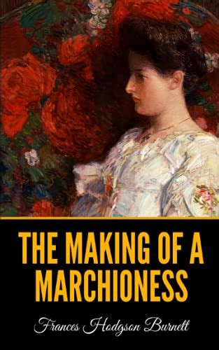 the making of a marchioness classic reprint PDF