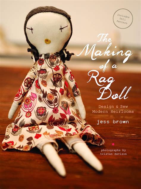 the making of a rag doll design and sew modern heirlooms PDF