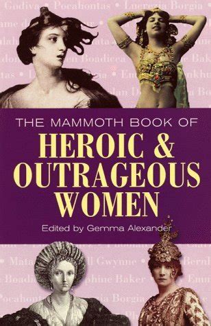 the mammoth book of heroic and outrageous women mammoth books Reader